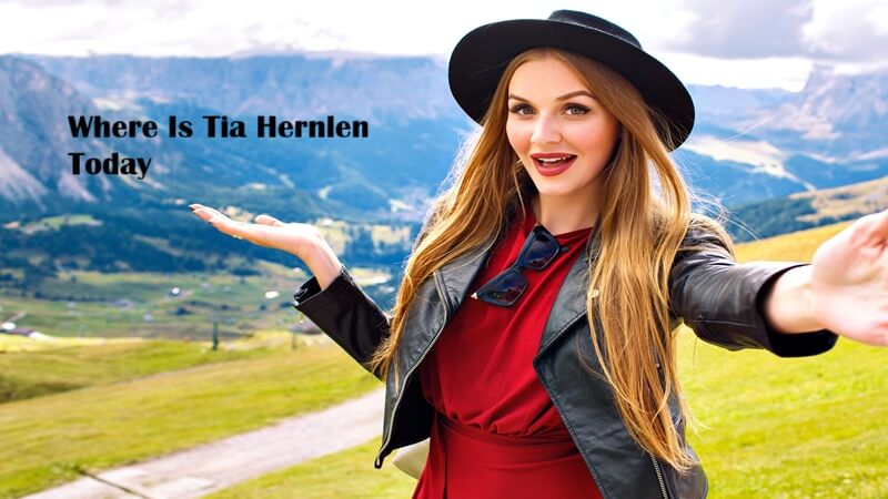 Where Is Tia Hernlen Today